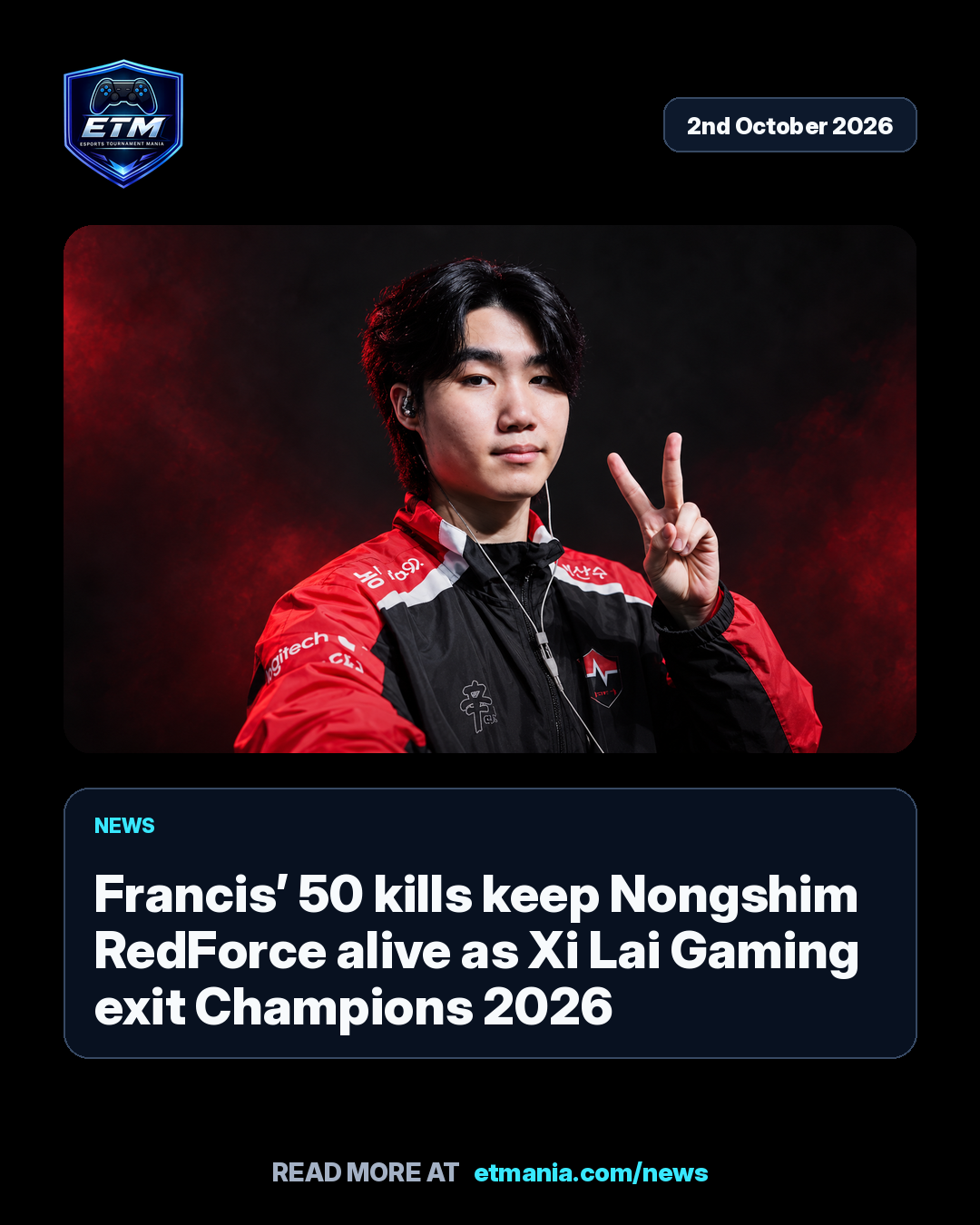ETM share card preview for Francis’ 50 kills keep Nongshim RedForce alive as Xi Lai Gaming exit Champions 2026