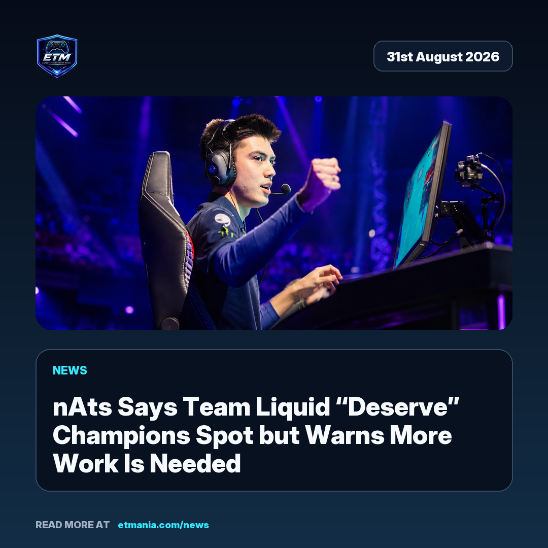 ETM share card preview for nAts Says Team Liquid “Deserve” Champions Spot but Warns More Work Is Needed