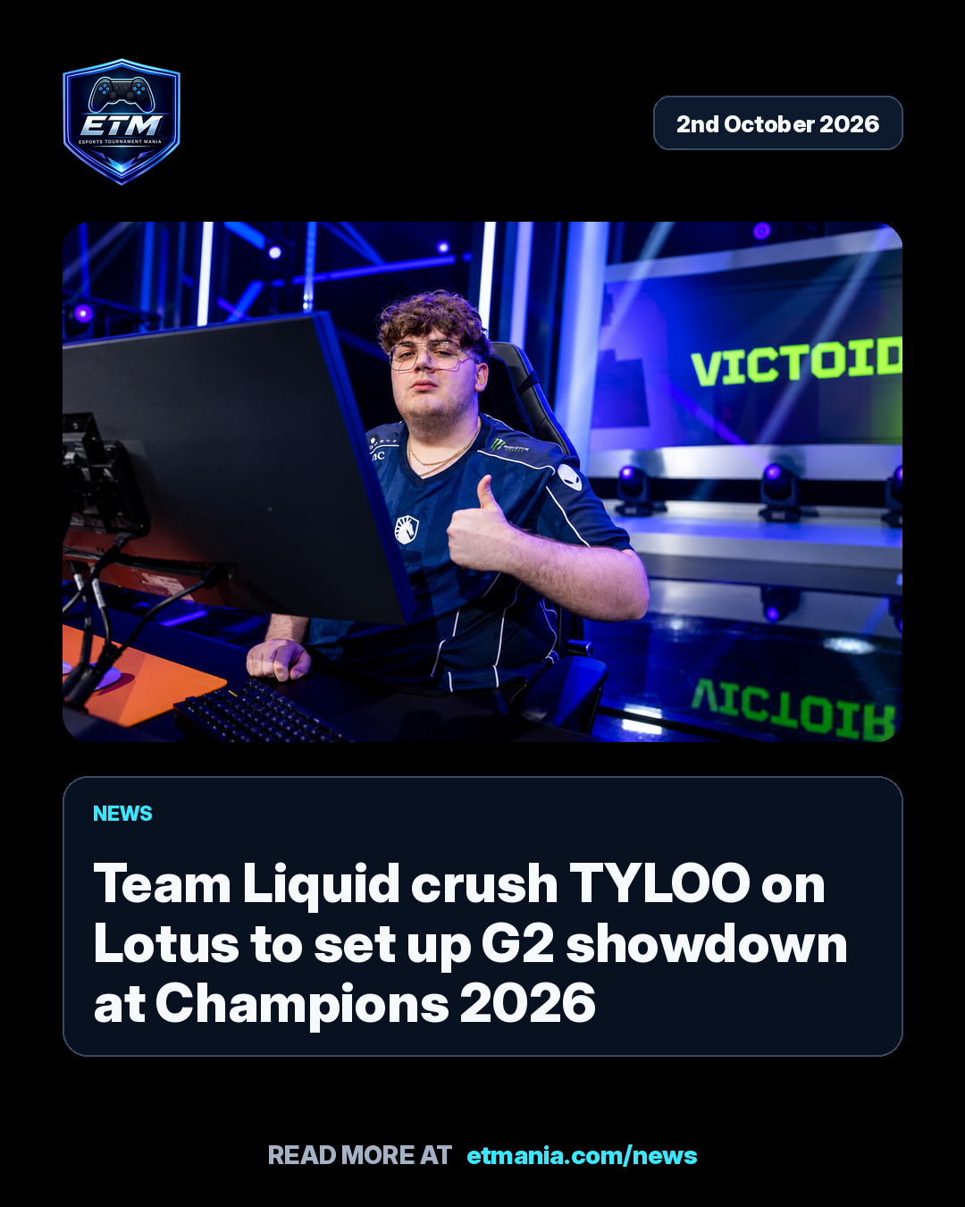 ETM share card preview for Team Liquid crush TYLOO on Lotus to set up G2 showdown at Champions 2026